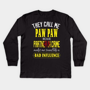 they call me paw paw because partner in crime makes me sound like a bad influence fathers day gift idea Kids Long Sleeve T-Shirt